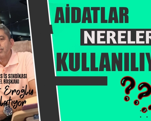 SENDİKA AİDATLARI NEREDE KULLANIR